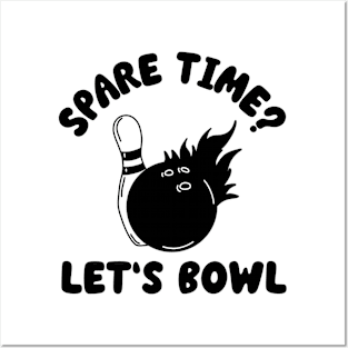 spare time? let's bowl Posters and Art